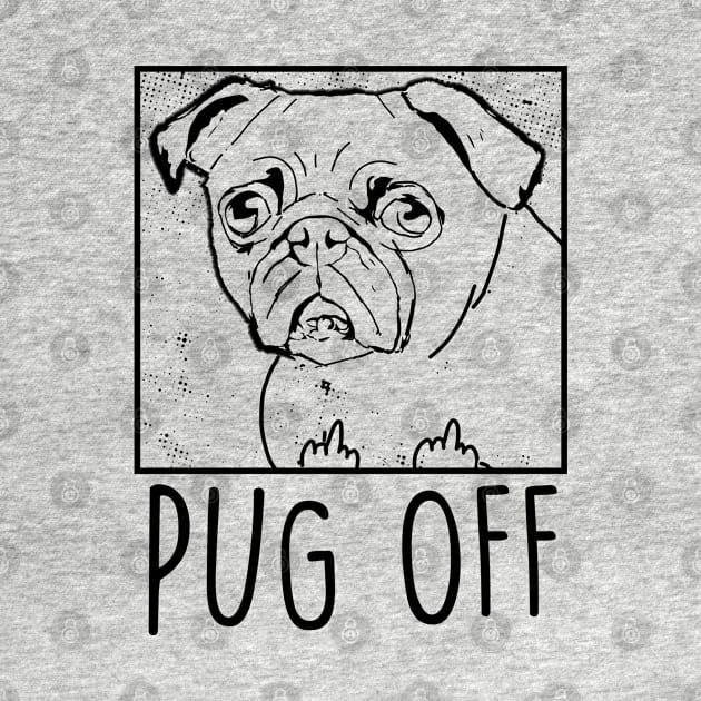 Pug Off funny by SmithyJ88